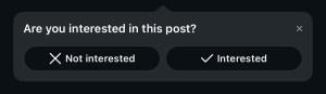 An in-app box asking "Are you interested in this post?" The options are "Not interested" and "Interested".
